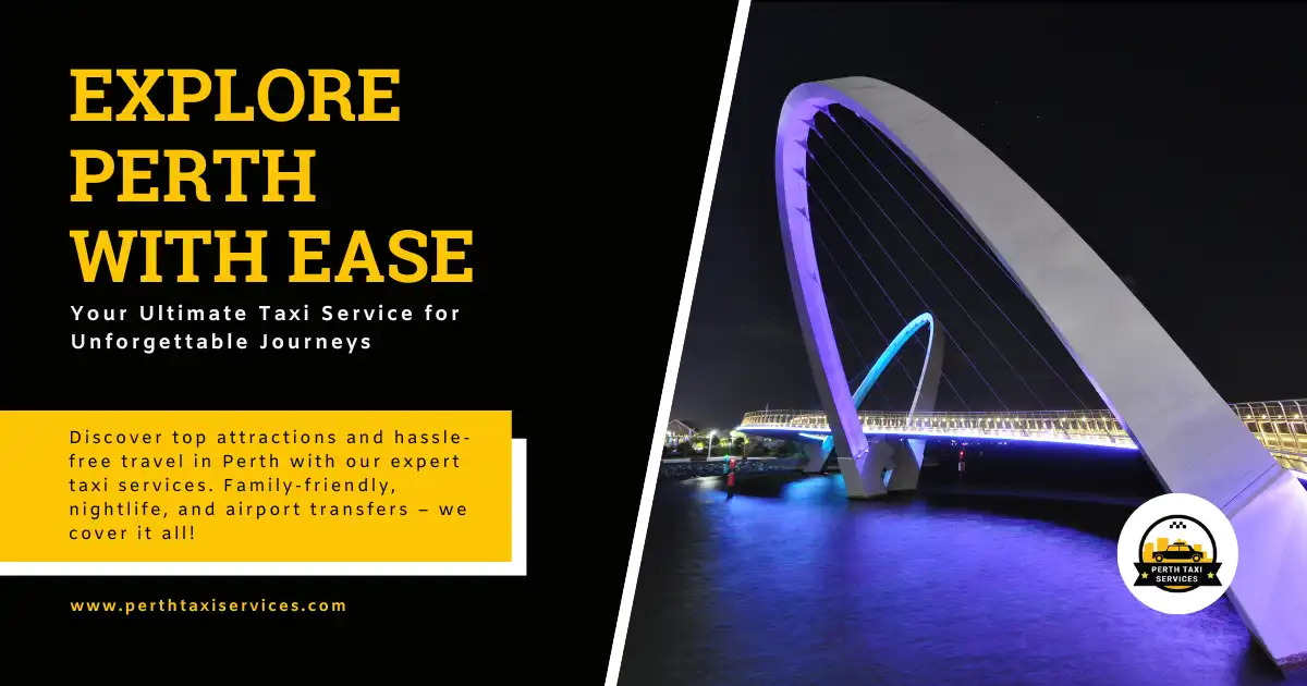 Explore Perth with Ease: Your Ultimate Taxi Service for Unforgettable Journeys