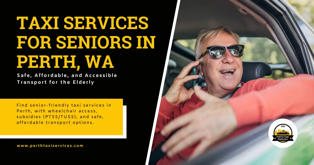 The Ultimate Guide to Taxi Services for Seniors & the Elderly in Perth, WA